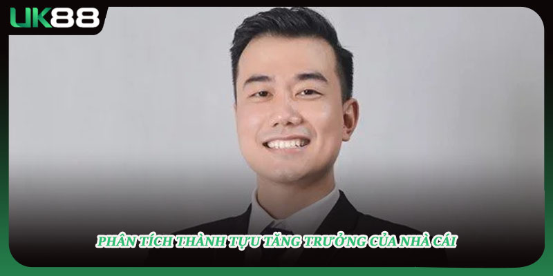 Phân tích thành tựu tăng trưởng của nhà cái