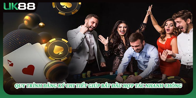 Quy trình đăng ký chi tiết giúp bắt đầu hợp tác nhanh chóng